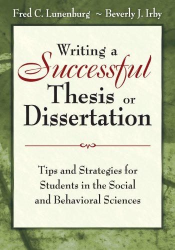 Writing a Successful Thesis or Dissertation: Tips and Strategies for Students in the Social and Behavioral Sciences