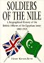 Soldiers of the Nile: Biographical History of the British Officers of the Egyptian Army, 1882-1925