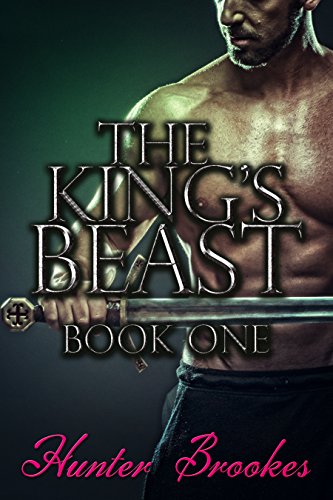 The King's Beast: Book One: A Gay Erotic Captive Warrior Romance