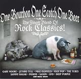 One Bourbon One Scotch One Beer - the Finest Blend of Rock Classics!