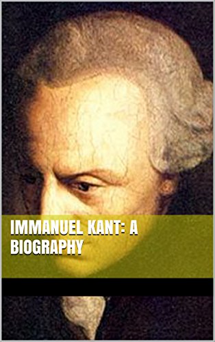 Immanuel Kant: A Biography