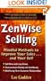 ZenWise Selling: Mindful Methods to Improve Your Sales...and Your Self