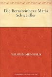 Die Bernsteinhexe Maria Schweidler (German Edition)