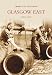 Glasgow East (Images of Scotland) (Images of Scotland)