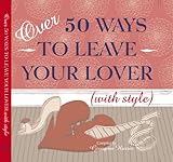 Over 50 ways to leave your lover (with style) : compiled by Georgina Harris ; designed by David Fordham