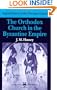 The Orthodox Church in the Byzantine Empire (Oxford History of the Christian Church S)