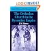 The Orthodox Church in the Byzantine Empire (Oxford History of the Christian Church S)