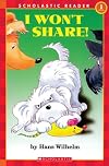 I Wont Share (Scholastic Reader Level 1)