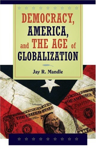 Democracy, America, and the Age of Globalization