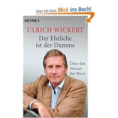 Der Ehrliche ist der Dumme: �ber den Verlust der Werte