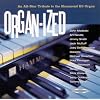 Organ-Ized: All-Star Tribute to the Hammond B3 Organ Organ-Ized: All-Star Tribute to the Hammond B3 Organ
