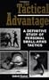 Tactical Advantage: A Definitive Study of Personal Small-Arms Tactics