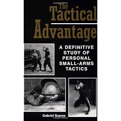 Tactical Advantage: A Definitive Study of Personal Small-Arms Tactics