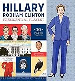 Hillary Rodham Clinton Presidential Playset: Includes Ten Paper Dolls, Three Rooms of Fun, Fashion Accessories, and More!