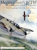 Messerschmitt BF 110: Bombsights over England Erprobungsgruppe 210