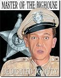 Barney Fife - Master of the Big House Tin Sign 12.5