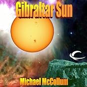 Gibraltar Sun: Gibraltar Earth, Book 2 | [Michael McCollum]