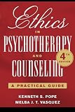 Ethics in Psychotherapy and Counseling: A Practical Guide