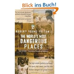 Robert Young Pelton's The World's Most Dangerous Places: 5th Edition