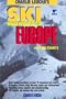 Leocha's Ski Snowboard Europe: Winter Resorts in Austria, France, Italy, Switzerland, Spain & Andorra (Ski Snowboard Europe)