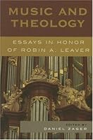 Music and Theology: Essays in Honor of Robin A. Leaver