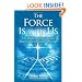 The Force Is With Us: The Higher Consciousness That Science Refuses to Accept