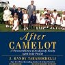 After Camelot: A Personal History of the Kennedy Family - 1968 to the Present