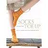 Socks from the Toe Up: Essential Techniques and Patterns from Wendy Knits