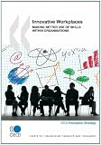 Innovative Workplaces: Making Better Use of Skills within Organisations