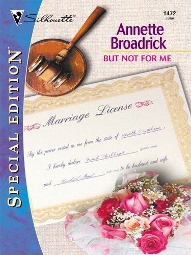 But Not for Me (Silhouette Special Edition), by Annette Broadrick But Not for Me (Silhouette Special Edition), by Annette Broadrick