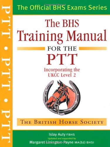 The BHS Training Manual for the PTT