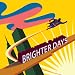 Brighter Days Brighter Days