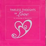 Timeless Thoughts on Love: An Anthology of Quotations