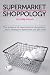 Supermarket Shoppology