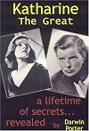 Katharine the Great: A Lifetime of Secrets Revealed... (1907-1950)