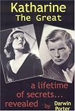 Katharine the Great: A Lifetime of Secrets Revealed... (1907-1950)