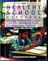 The Healthy School Handbook: Conquering the Sick Building Syndrome and Other Environmental Hazards in and Around Your School
