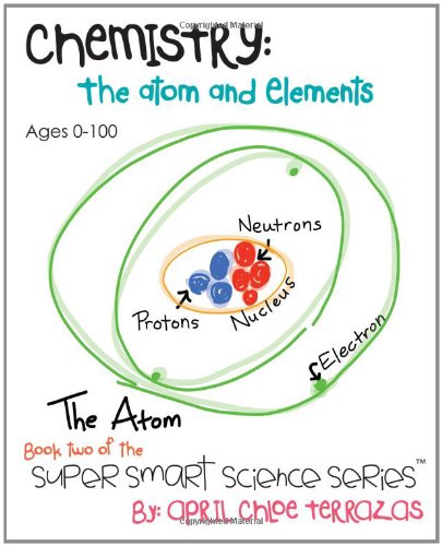Chemistry: The Atom and Elements (Super Smart Science Series)
