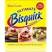 Betty Crocker Ultimate Bisquick Cookbook: Hundreds of new recipes, plus back-of-the-box favorites