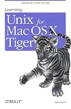 Learning Unix for Mac OS X Tiger