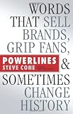 Powerlines: Words That Sell Brands, Grip Fans, and Sometimes Change History (Bloomberg)