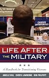 Life After the Military: A Handbook for Transitioning Veterans (Military Life)
