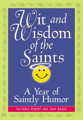 Wit and Wisdom of the Saints: A Year of Saintly Humor