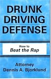 Drunk Driving Defense: How to Beat the Rap