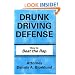 Drunk Driving Defense: How to Beat the Rap