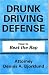 Drunk Driving Defense: How to Beat the Rap