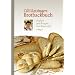 Cilli Reisingers Brotbackbuch: Einfach gute Rezepte vom Bauernhof