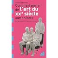 Comment parler de l'art du XXe si�cle aux enfants ?