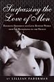 Surpassing the Love of Men: Romantic Friendship and Love Between Women from the Renaissance to the Present, Third Edition