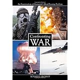 Confronting War: An Examination of Humanity's Most  Pressing Problem